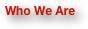 Who We Are